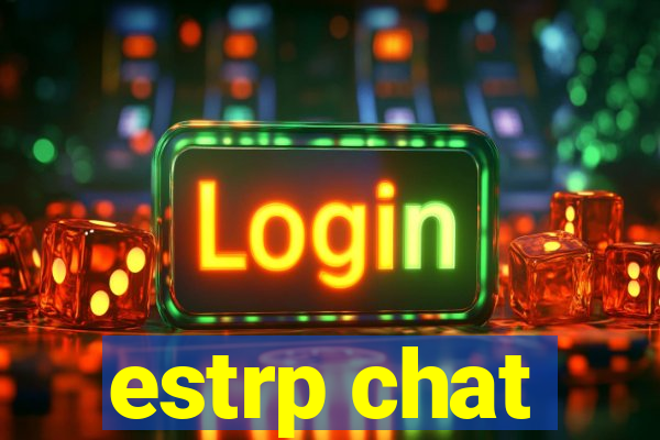 estrp chat